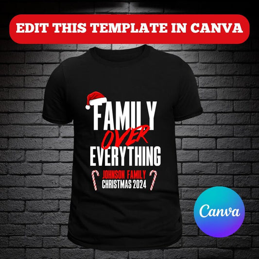 Family Over Everything Christmas Shirt Design | Matching Family Holiday T‑Shirt  - Editable In Canva